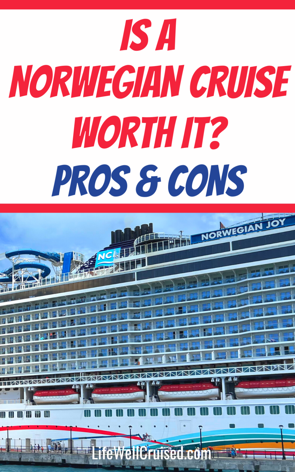 Is Norwegian Cruise Line Worth It? Pros & Cons Life Well Cruised