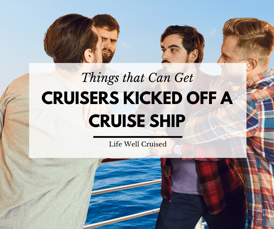 https://lifewellcruised.com/wp-content/uploads/2022/10/Things-That-Can-Get-Cruisers-Kicked-Off-a-Cruise-Ship.png