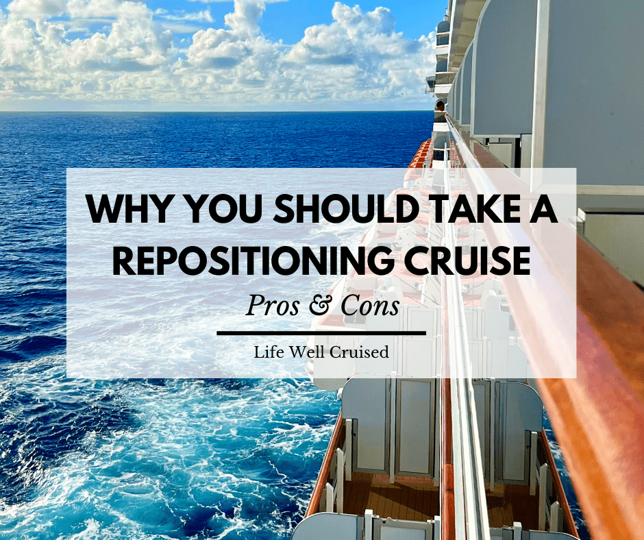 8 Reasons to Take a Repositioning Cruise (plus 3 reasons not to) Life