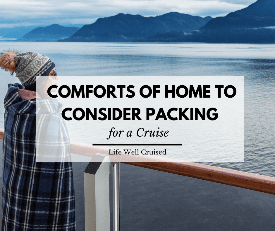 comforts of home cruisers actually bring on a cruise