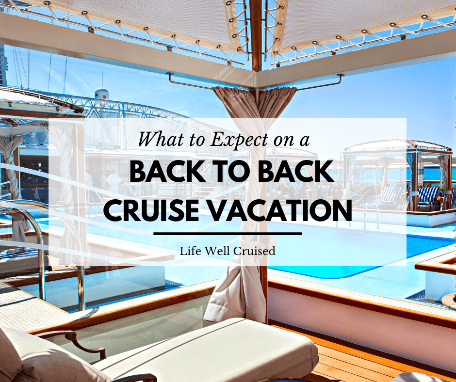 10 Things You Need to Know About Back-to-Back Cruises