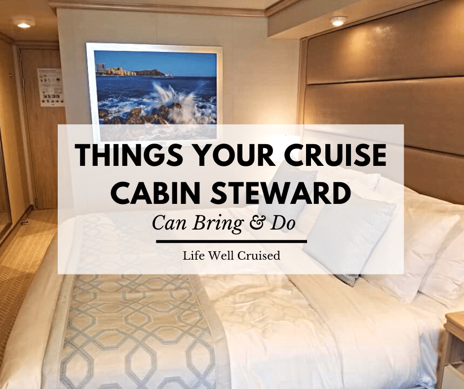 things your cruise cabin steward can do or bring you