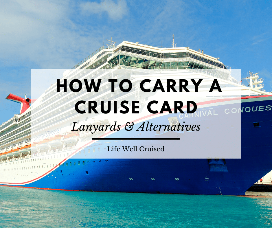 How to Carry Your Cruise Card (cruise lanyards & alternatives) - Life Well  Cruised