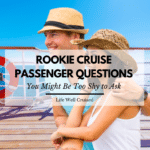 Rookie cruise passenger questions dumb cruise questions