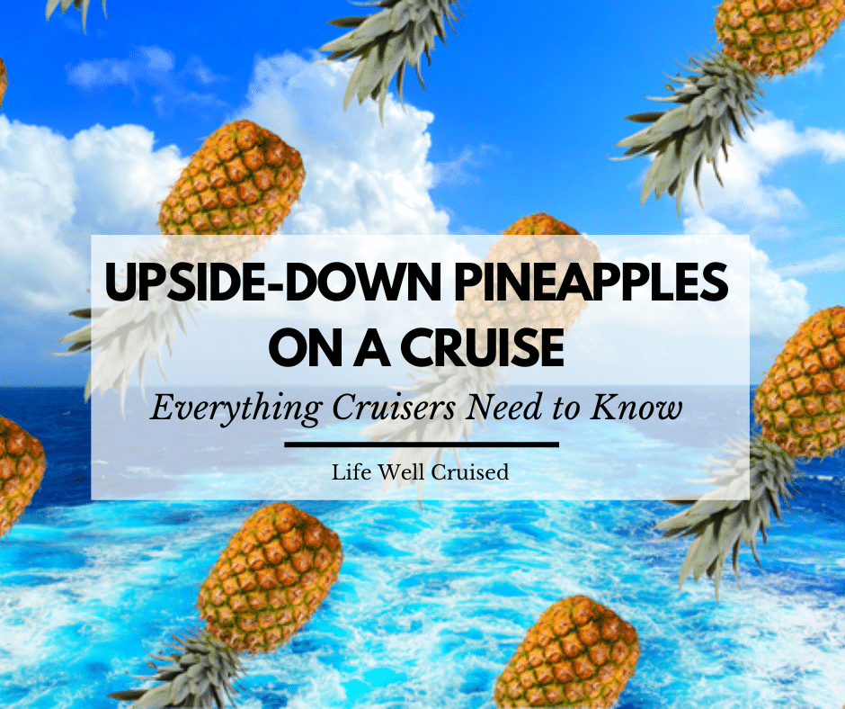 Upside Down Pineapple on Cruise Ships – Secret Meaning & Code