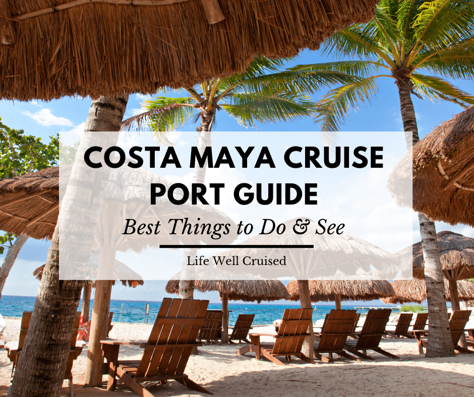 17 Best Things to Do in Costa Maya [Cruise Port Guide]