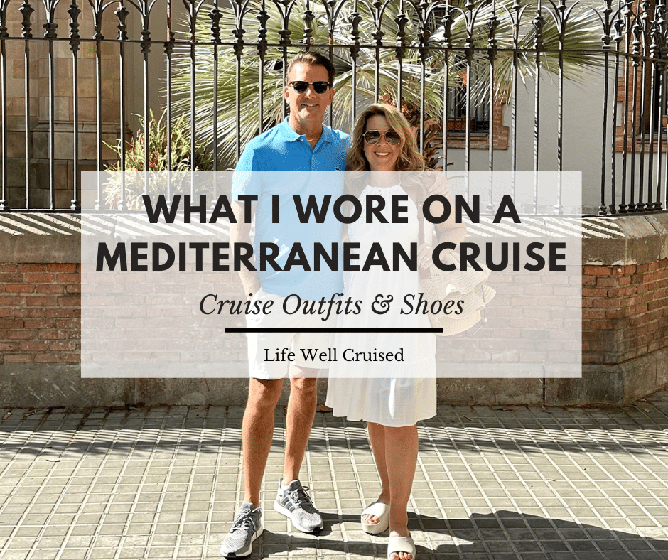 What I Wore on My Mediterranean Cruise