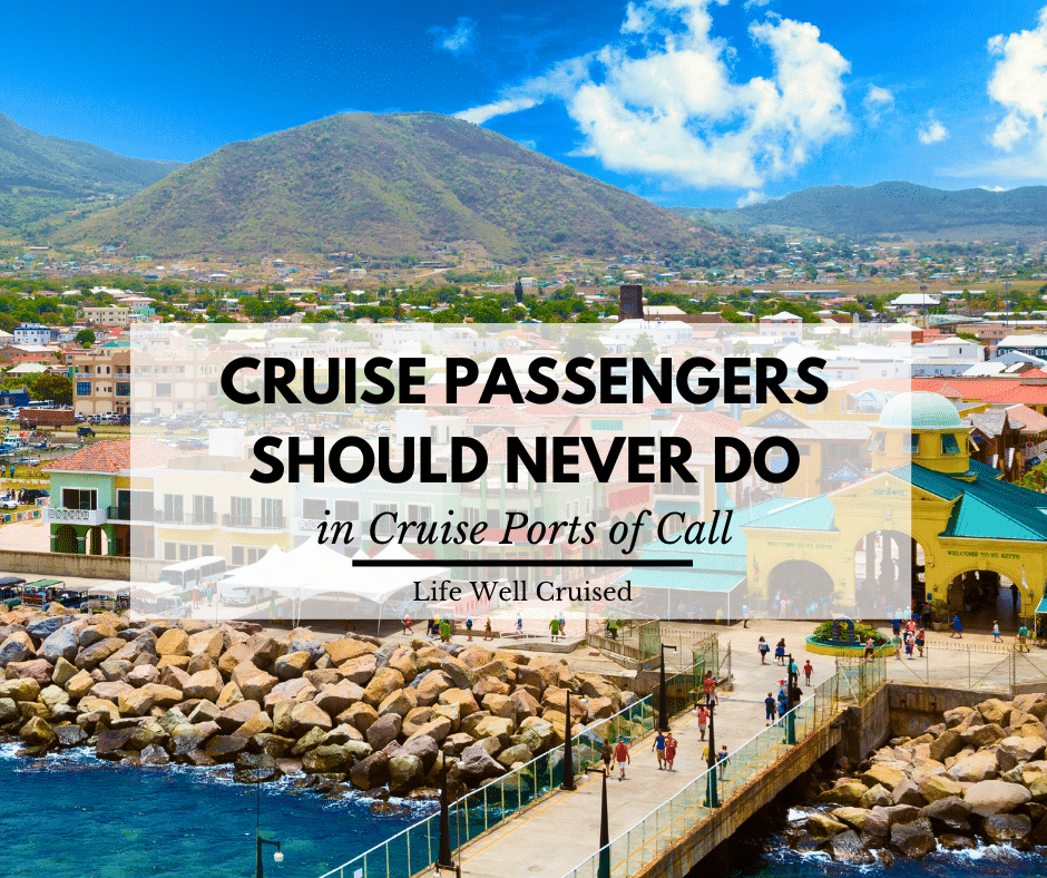 things cruise passengers should never do in cruise ports of call