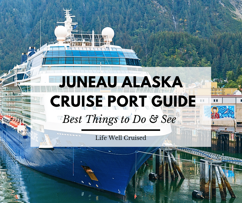 juneau alaska cruise port guide