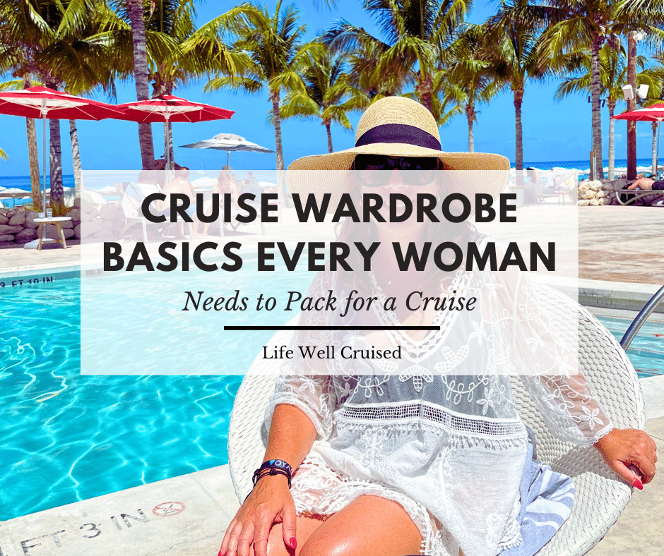 cruise wardrobe basics every woman should pack
