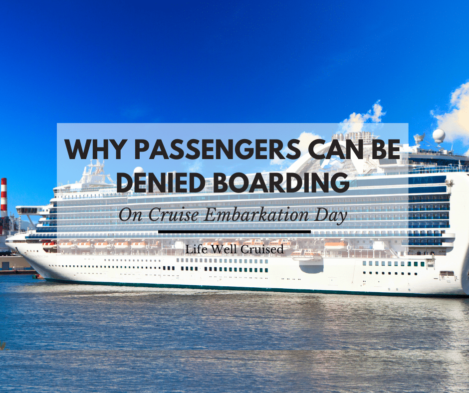 10 Unexpected Reasons Passengers Can Be Denied Boarding on a Cruise