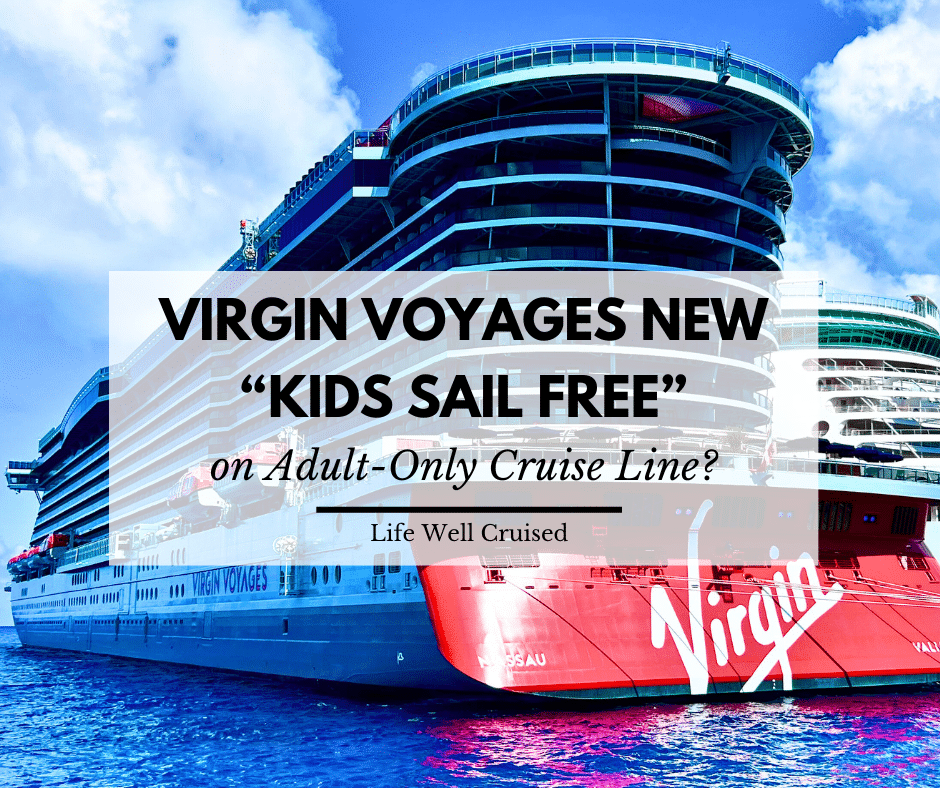 Virgin Voyages launches kids sail free promo on adult only cruise line