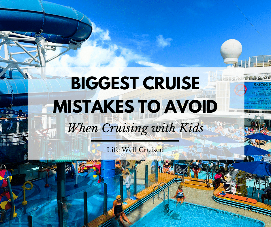 family cruise mistakes to avoid