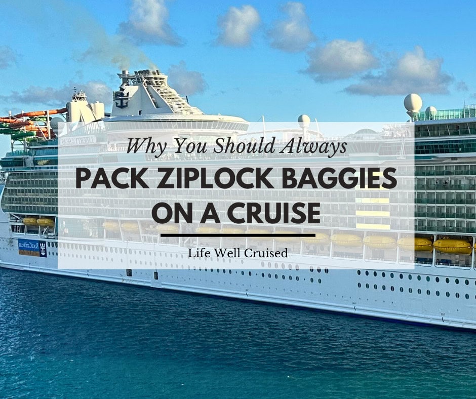 why pack ziplock backs on a cruise