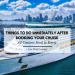 15 Things to Do Immediately After Booking Your Cruise