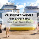 Cruise Port Dangers and Important Safety Tips