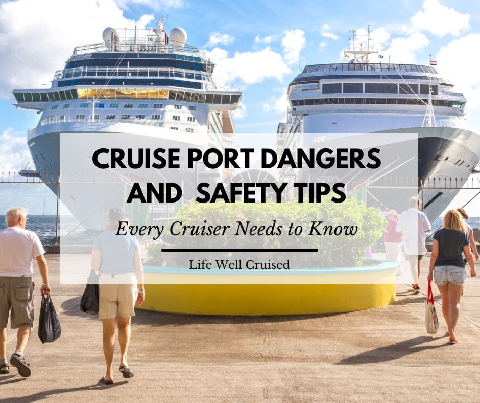 15 Cruise Port Dangers and Important Safety Tips 2025