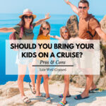 Should You Bring Your Kids on a Cruise