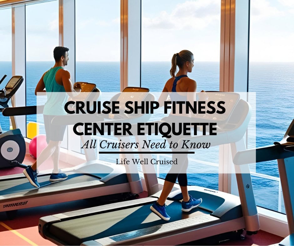 9 Cruise Ship Fitness Center Etiquette Rules Cruisers Need to Know