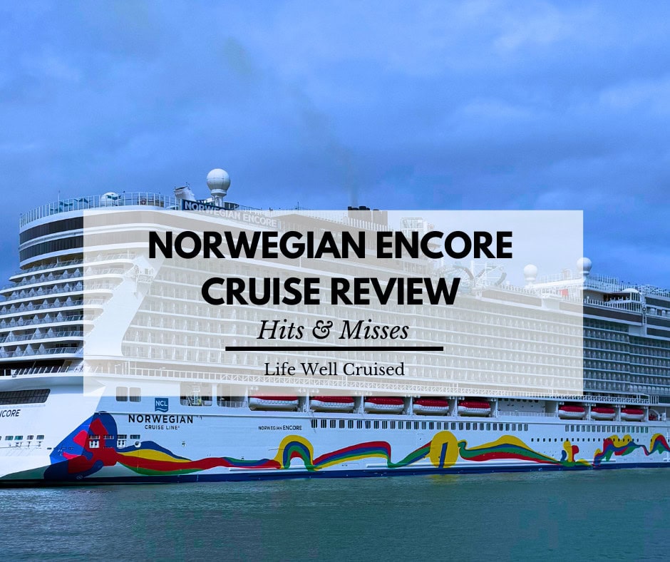 Norwegian Encore Cruise Review (Hits & Misses)