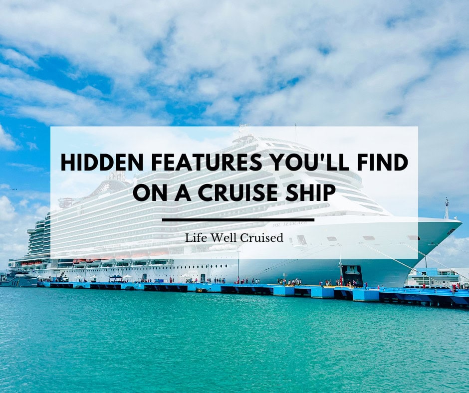 Hidden features you’ll find on the cruise ship
