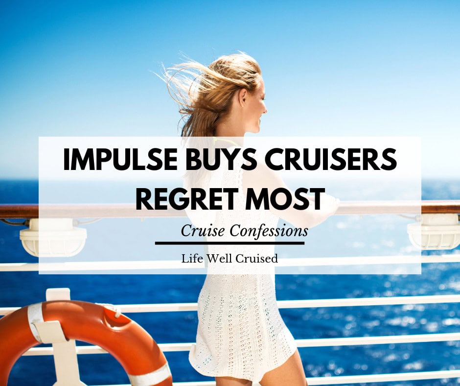 Cruise Confessions: The 10 Impulse Buys Cruisers Regret Most
