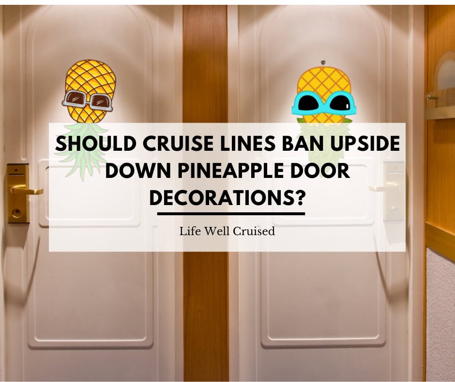 Should Cruise Lines Ban Upside Down Pineapple Door Decorations