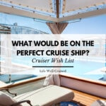 What Would Be on the Perfect Cruise Ship? Real Cruisers Share Their Wish List