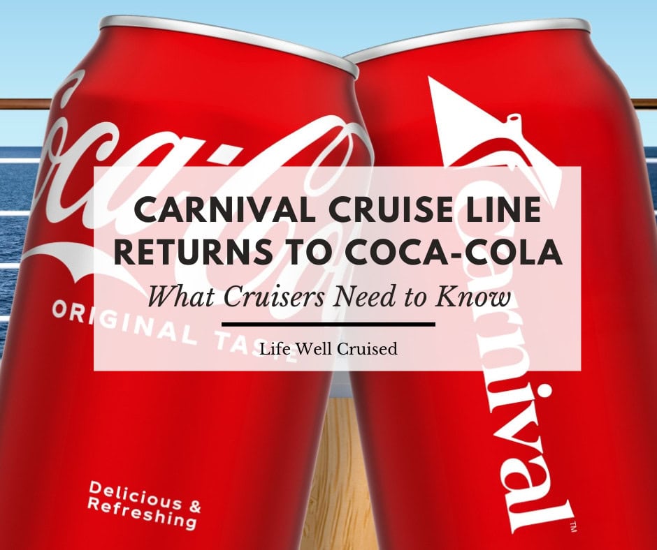 Bye Bye Pepsi: Coca-Cola’s Return Brings Cheers From Carnival Guests