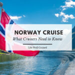 Things I Wish I Knew Before My Norway Cruise