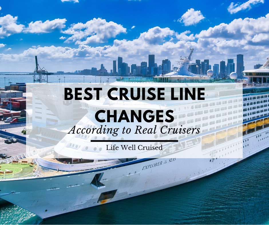 The 10 Best Cruise Line Changes in Recent Years (According to Cruisers!)