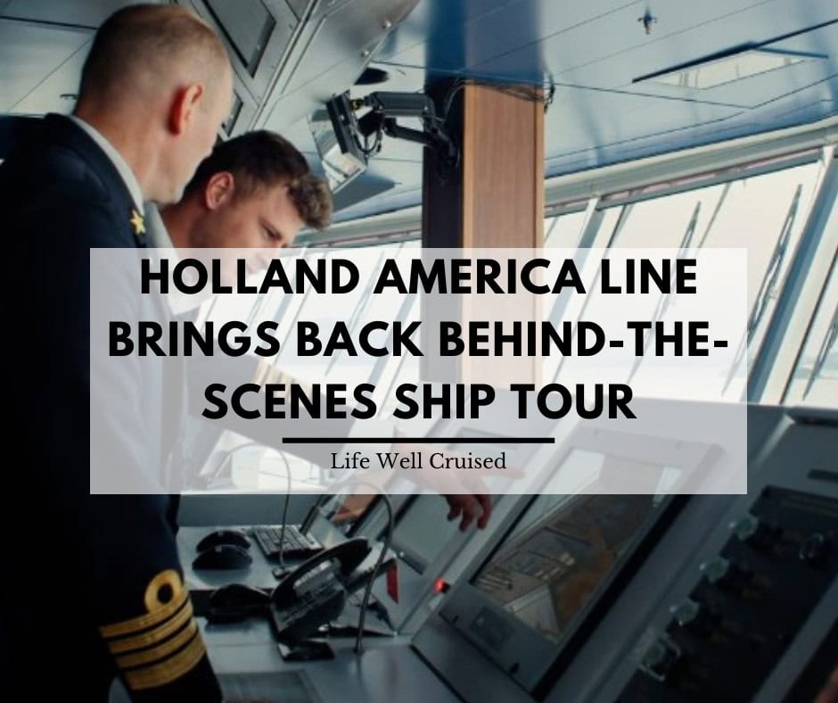 Holland America Line Brings Back Behind-the-Scenes Ship Tours for an Exclusive Look Inside