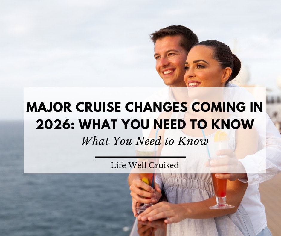 Major Cruise Changes Coming in 2026: What You Need to Know