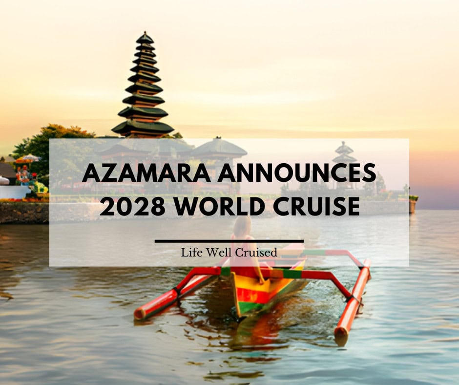 Azamara Announces 2028 World Cruise: A 175-Night Journey Across Six Continents