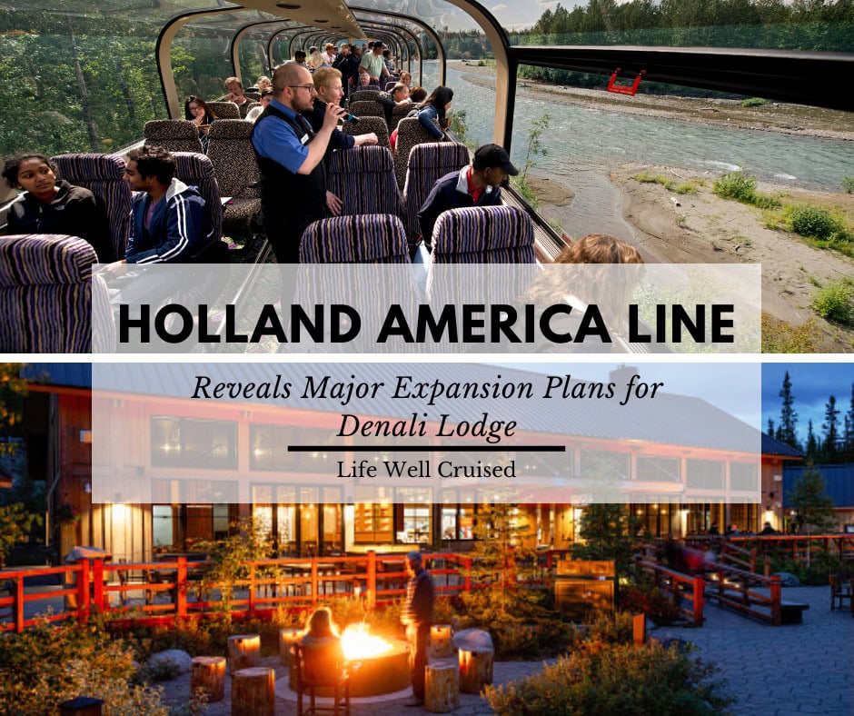 Major Expansion Coming to Holland America Denali Lodge