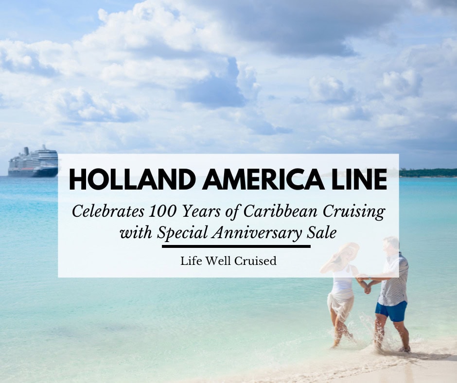 Holland America Line Celebrates 100 Years of Caribbean Cruising with Anniversary Offers