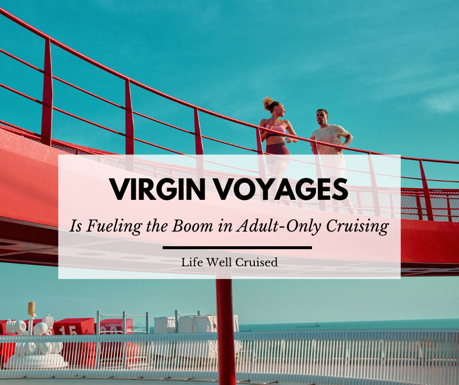Kid-Free Travel Is Reshaping Cruising as Virgin Voyages Hits Record Growth