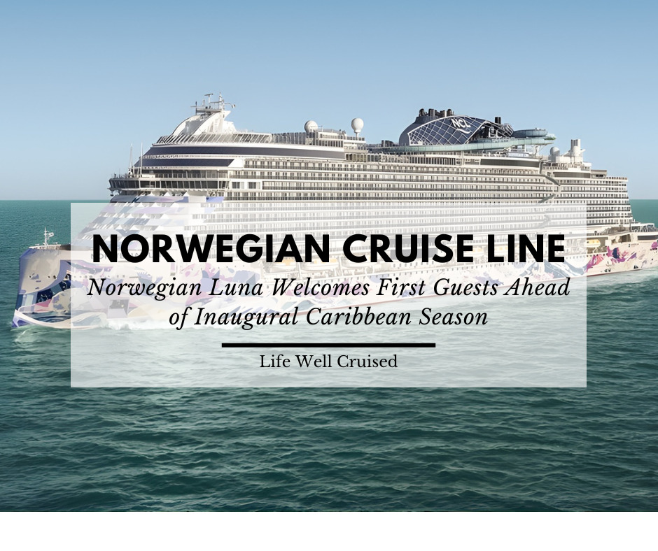 Norwegian Luna Welcomes First Guests Ahead of Inaugural Caribbean Season