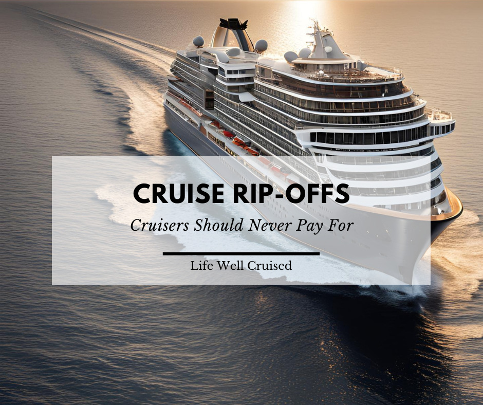 15 Cruise Rip-Offs You Should Never Pay For in 2026