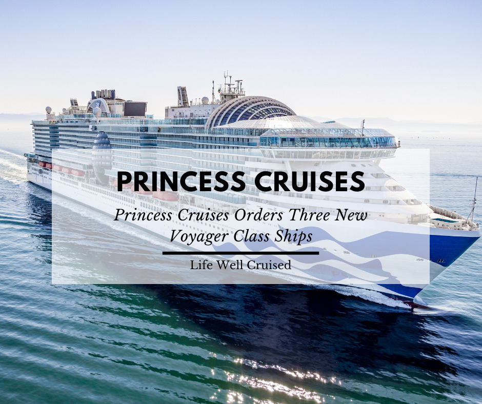 Princess Cruises Orders Three New Voyager Class Ships