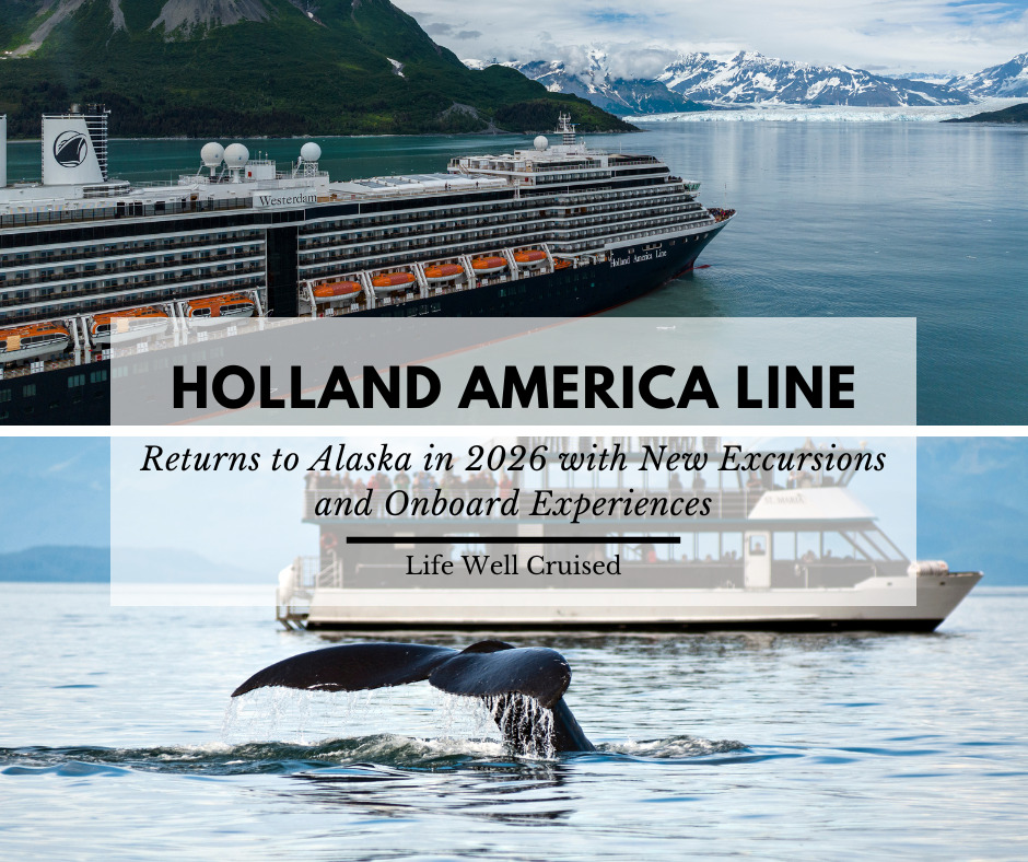 Holland America Returns to Alaska in 2026 with New Excursions, Glacier Experiences and Fresh Onboard Offerings