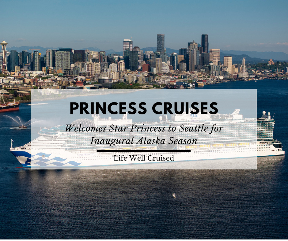 Star Princess Begins First Alaska Season From Seattle