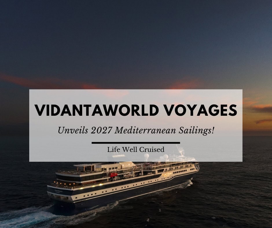 VidantaWorld Voyages Unveils 2027 Mediterranean Sailings!