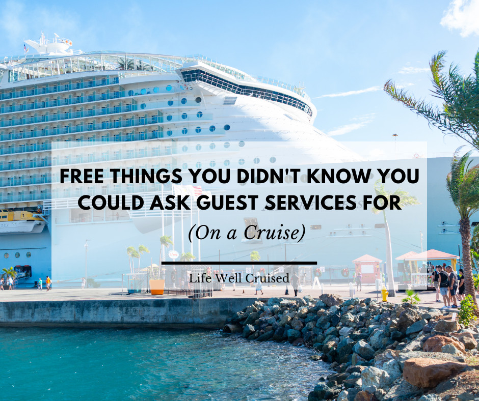 30 Free Things You Didn’t Know You Could Ask Guest Services For on a Cruise