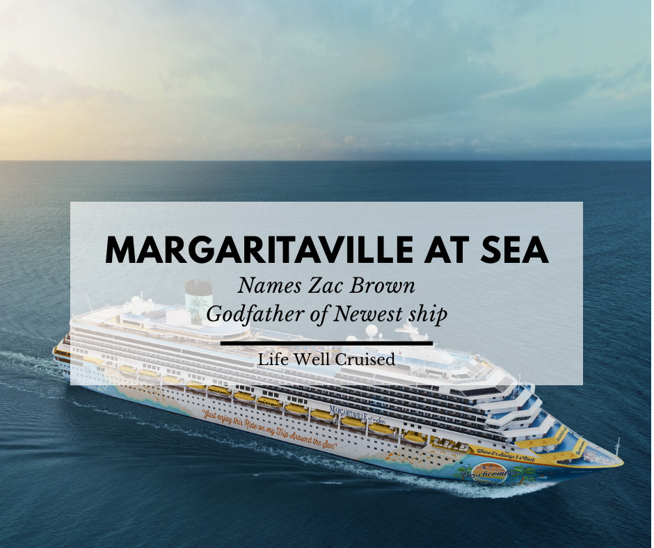 Margaritaville at Sea Names Zac Brown Godfather of Newest ship