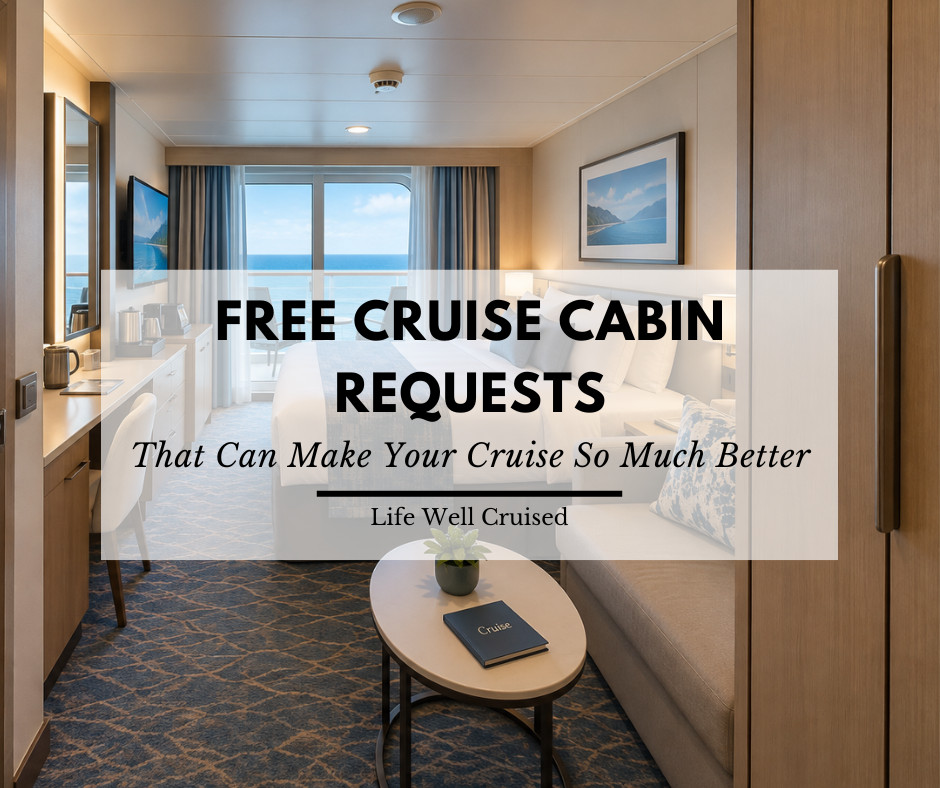 38 Free Cruise Cabin Requests You’ll Wish You Knew Sooner