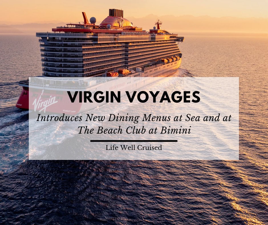 Virgin Voyages Introduces New Dining Menus at Sea and at The Beach Club at Bimini